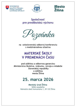 Pripravujeme Celoslovenskú odbornú konferenciu v Žiline  "Materske školy v premenách času"